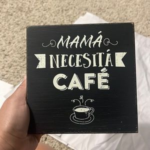 Quill to Paper by Sixtrees Mama Necesita Café Small Wood Accent Sign